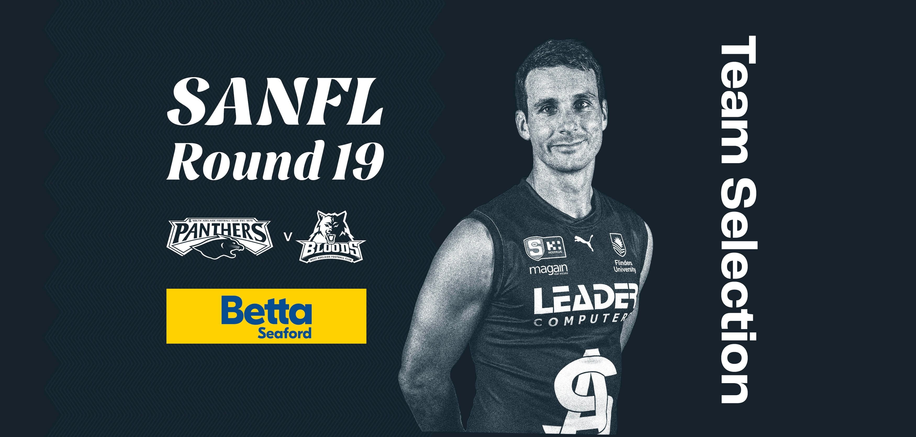 BETTA Team Selection: SANFL Round 19 v West Adelaide BETTA Team Selection: SANFL Round 19 v West Adelaide